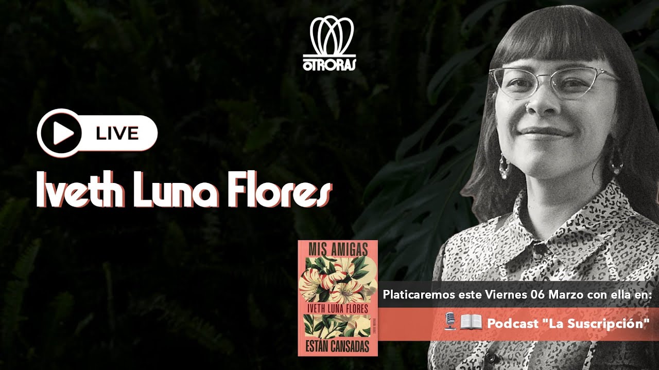 Otroras T02:E03 Mis amigas están cansadas de Iveth Luna Flores