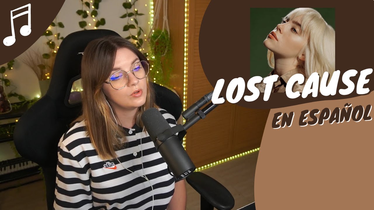 LOST CAUSE EN ESPAÑOL - BILLIE EILISH COVER 