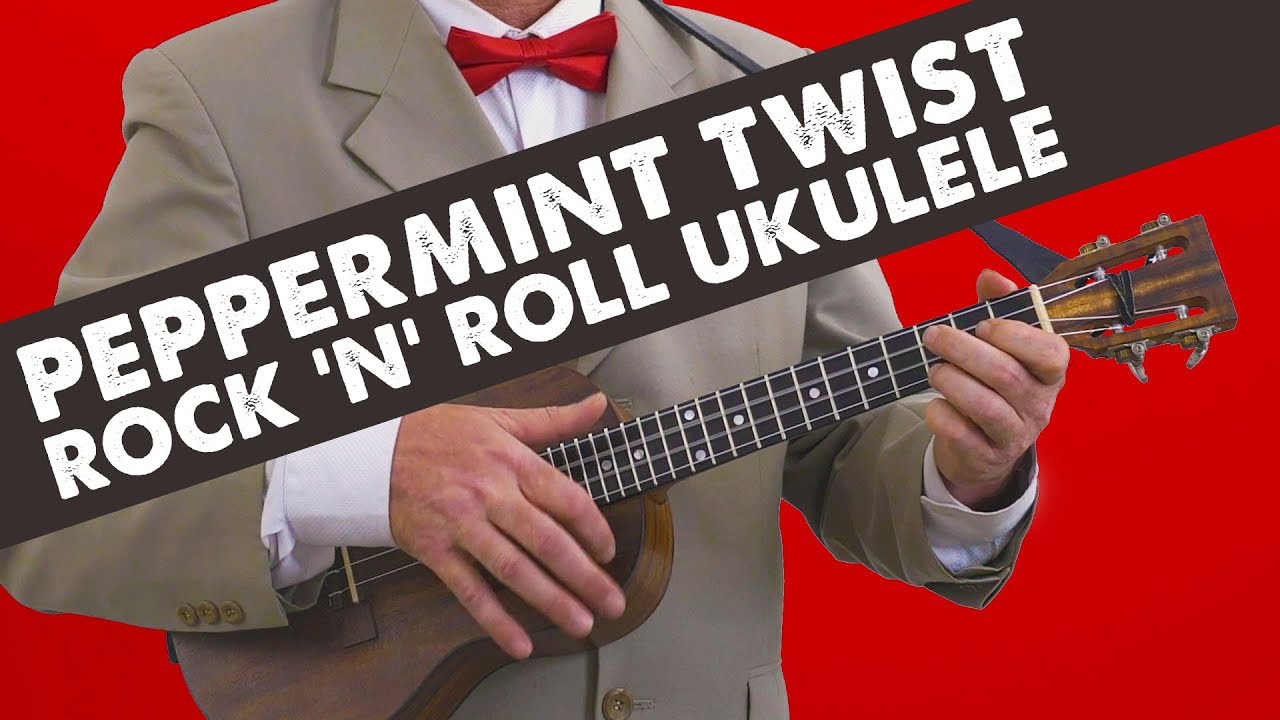 Укулеле для начинающих в стиле рок-н-ролл – Peppermint Twist – Учебное пособие по игре на укулеле