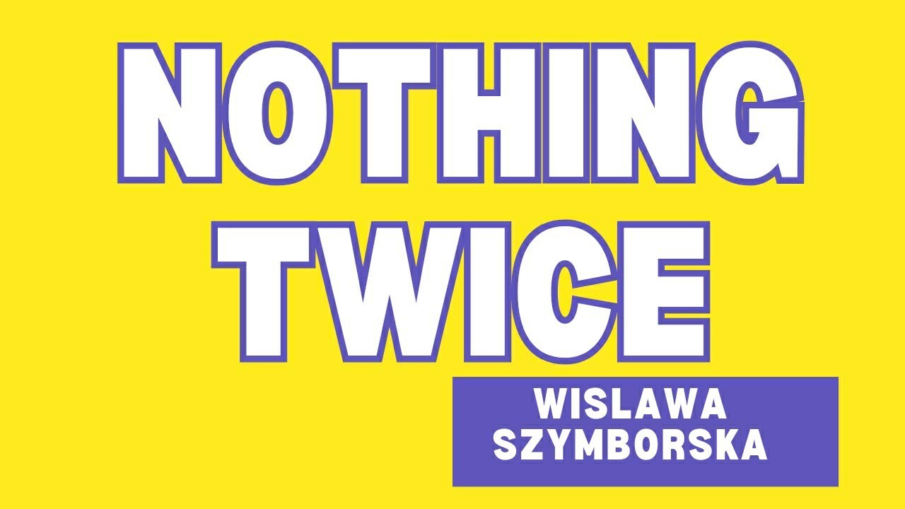 Class 9 English Nothing Twice By Wislawa Szymborska