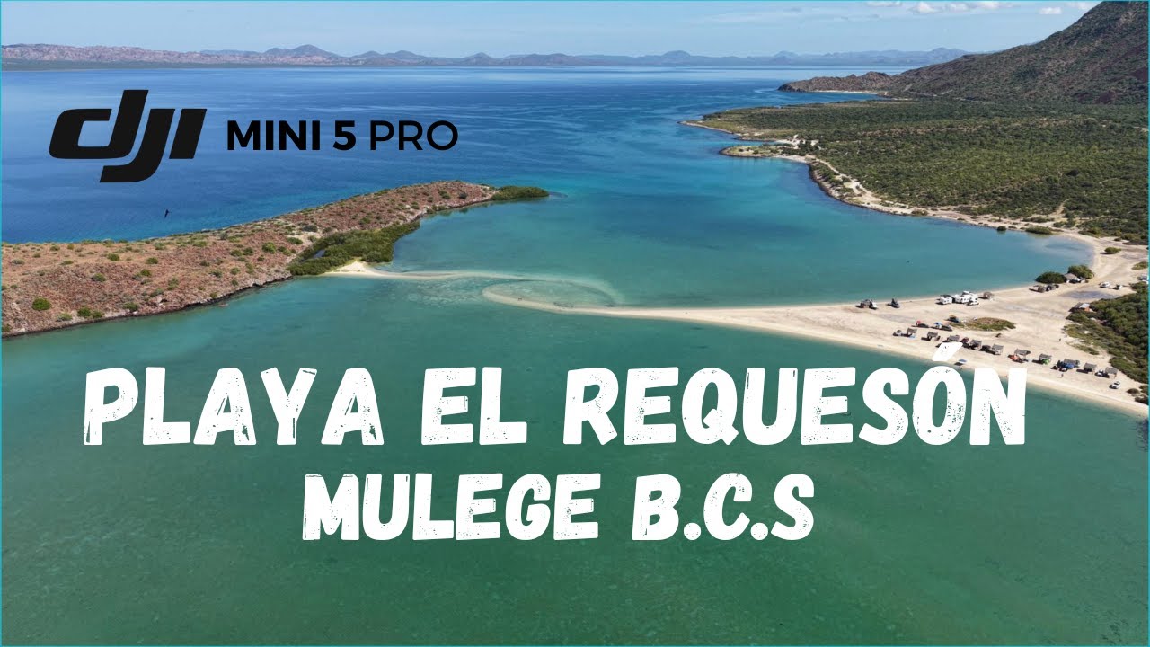 PLAYA EL REQUESÓN B.C.S CON EL DJI MINI 5 PRO