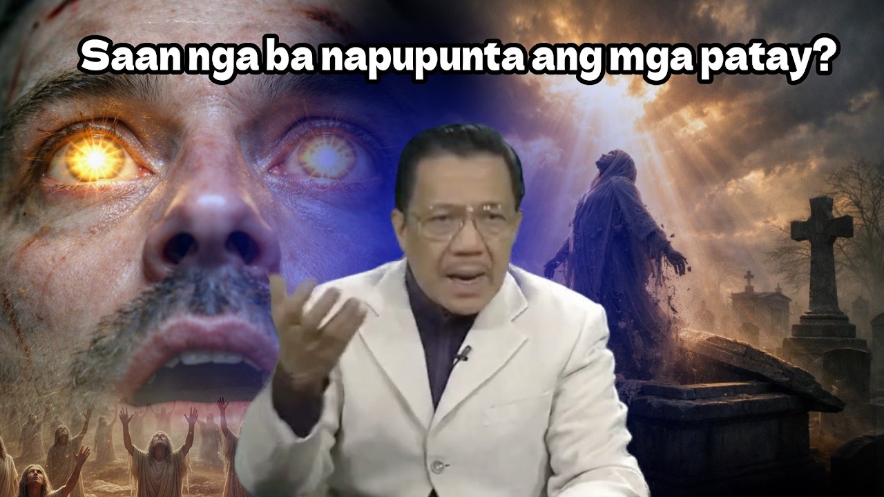 Saan nga ba Napupunta ang mga Patay? | Bible Exposition Classic ni Bro. Eli Soriano