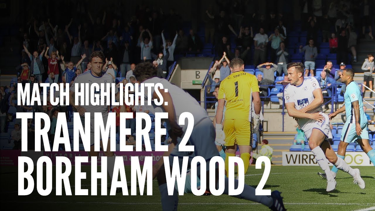 Match Highlights | Tranmere Rovers 2-2 Boreham Wood