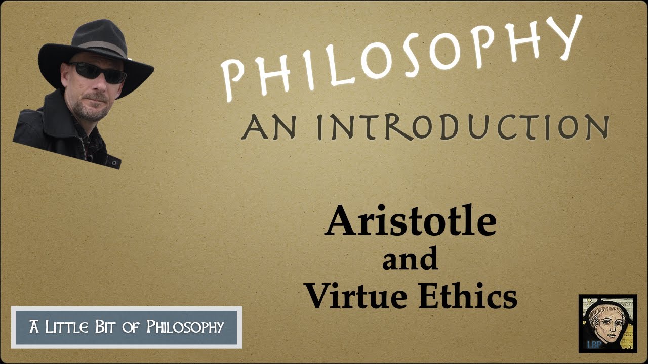 Aristotle and Virtue Ethics