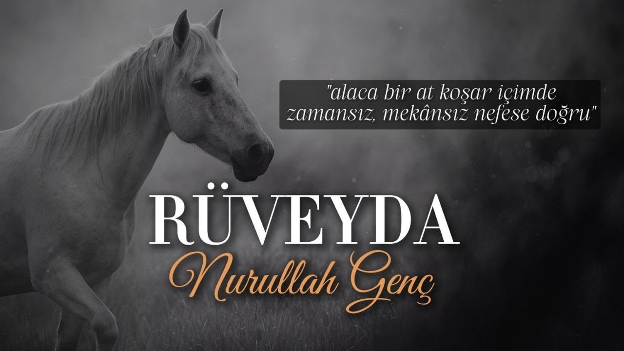 Nurullah Genç | Rüveyda Şiiri (At vuruldu... içim paramparça Rüveyda...)
