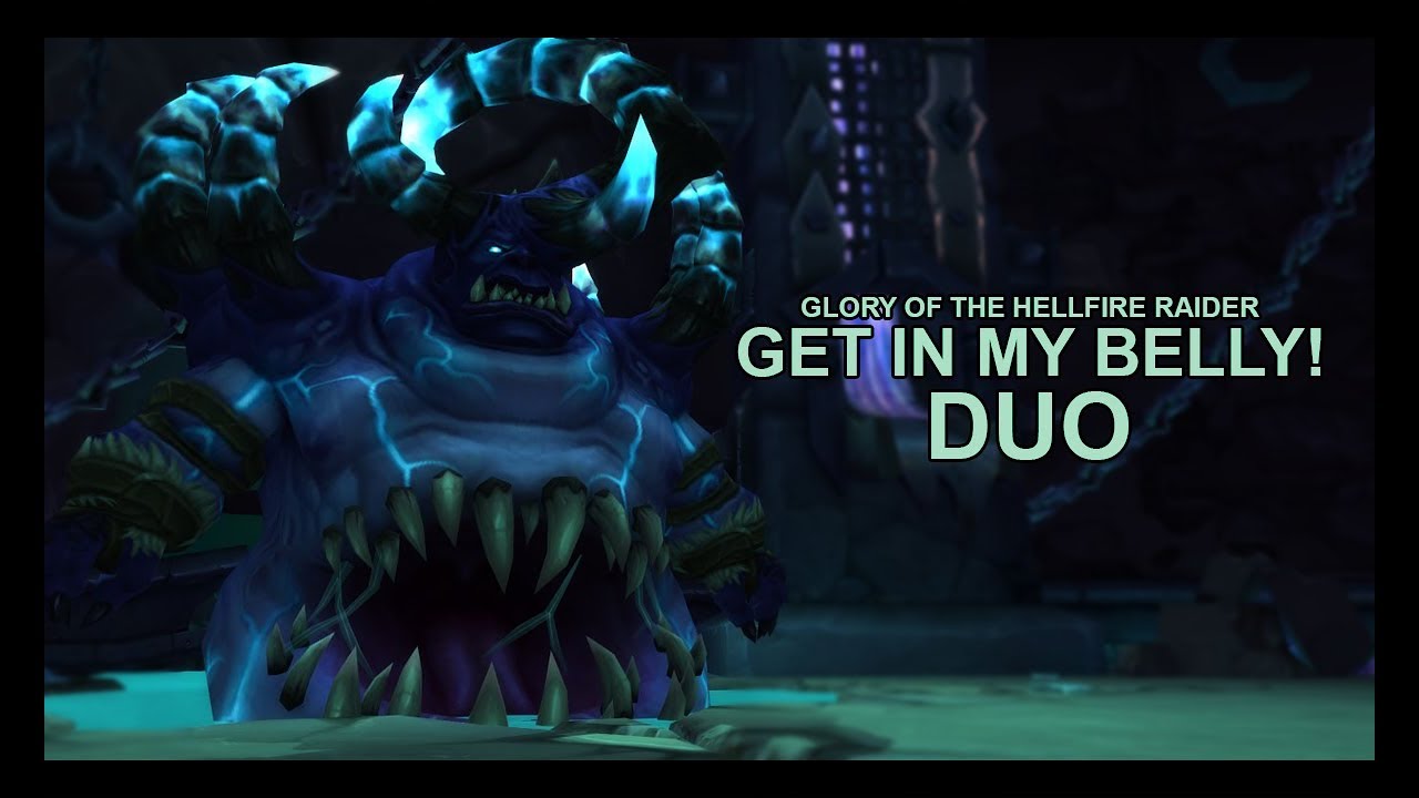 Glory of the Hellfire Raider - Get in my Belly! [DUO]