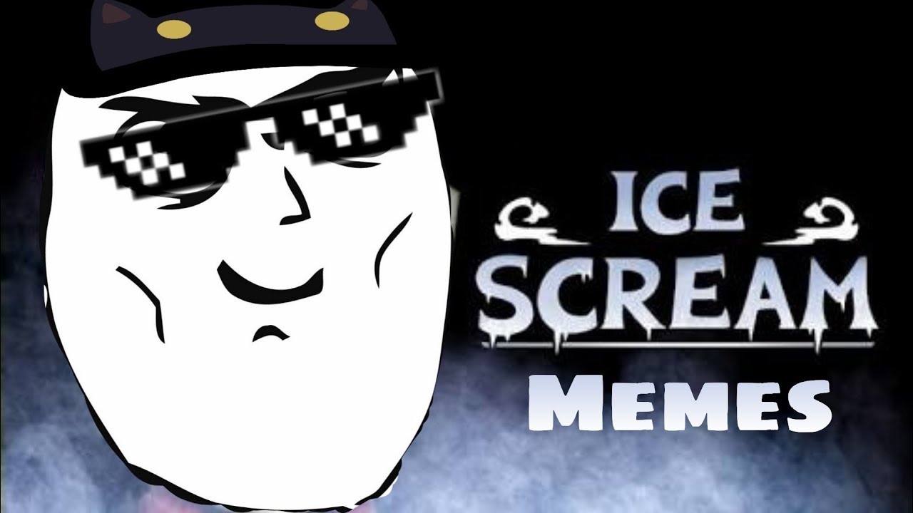 Ice Scream 4 Memes S2