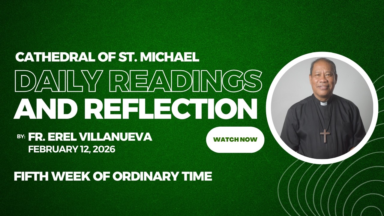 Saint Michael Cathedral |Readings & Reflection | Fourth Week of Ordinary Time- February 12, 2026