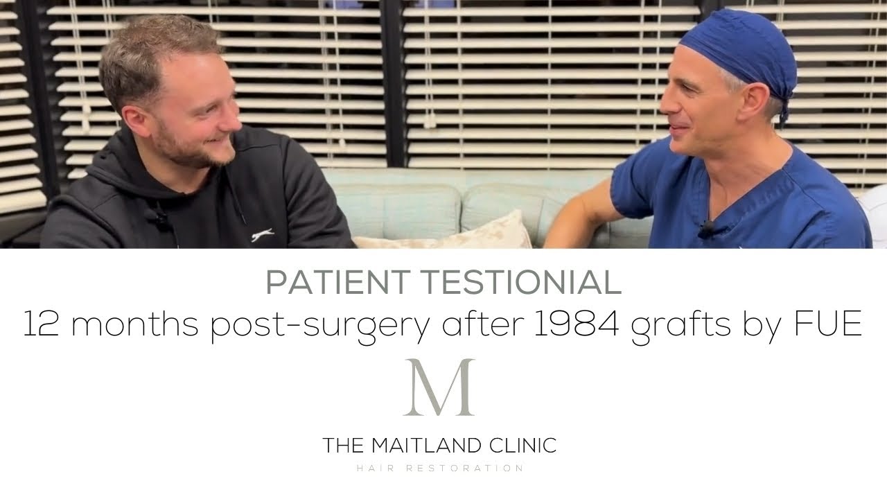 Patient testimonial 12 months after 1984 grafts by FUE on a younger patient at The Maitland Clinic