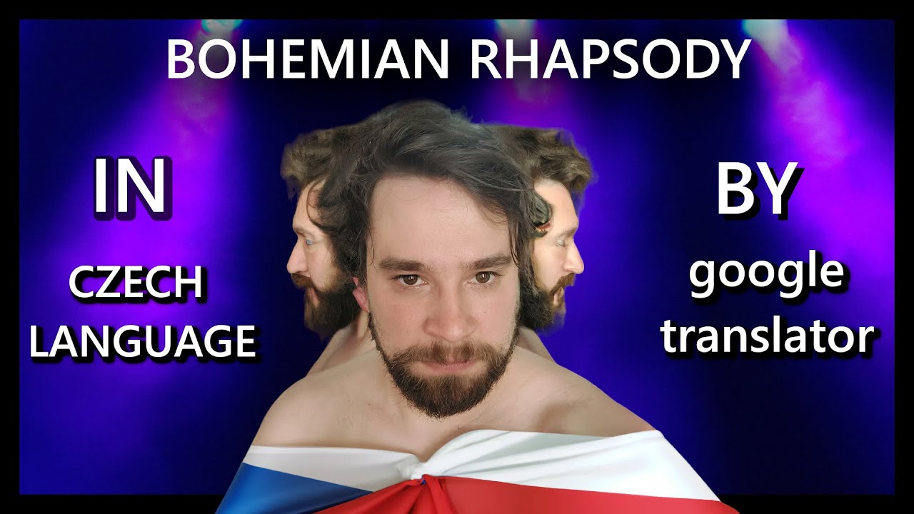 Queen -  Bohemian rhapsody in CZECH - by Google translator a #michalsedlacek  #parody #song #google