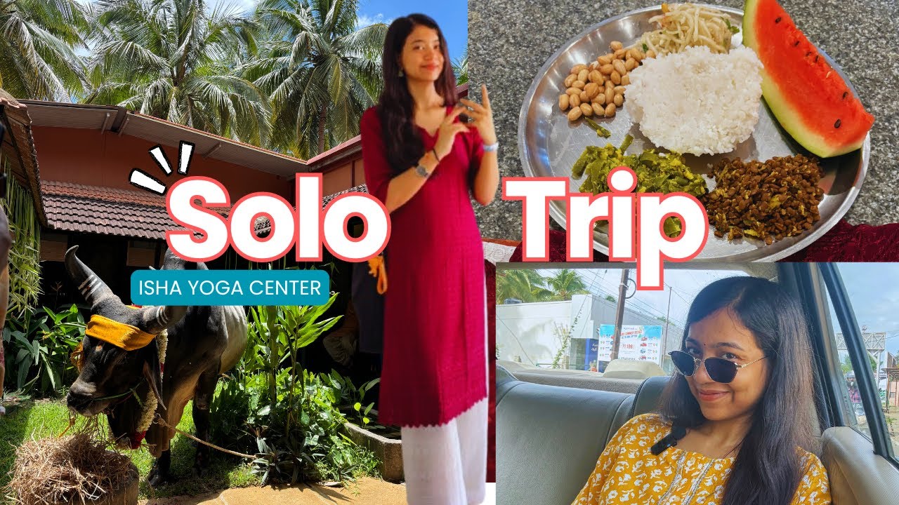 My First Solo Trip | Isha Yoga Center - Coimbatore 🌴🥥 | Day - 1 Vlog 🌸