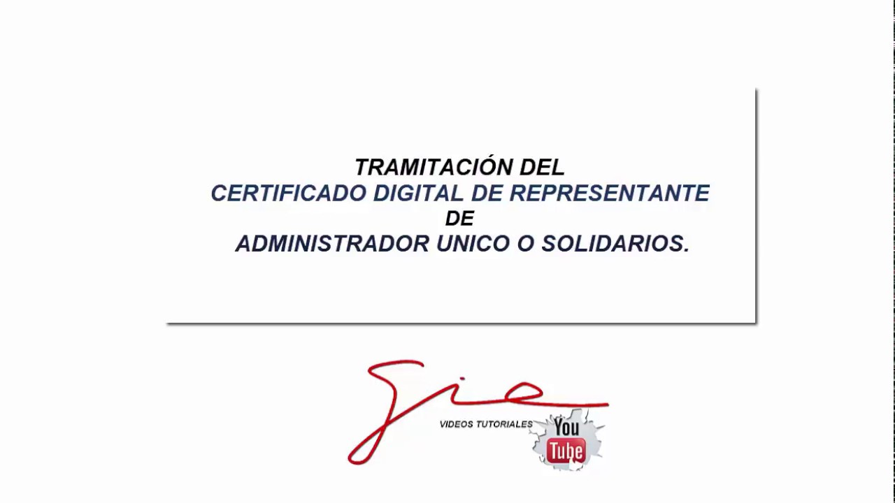TRAMITACIÓN CERTIFICADO DIGITAL REPRESENTANTE (ADM UNICOS SOLIDARIOS)