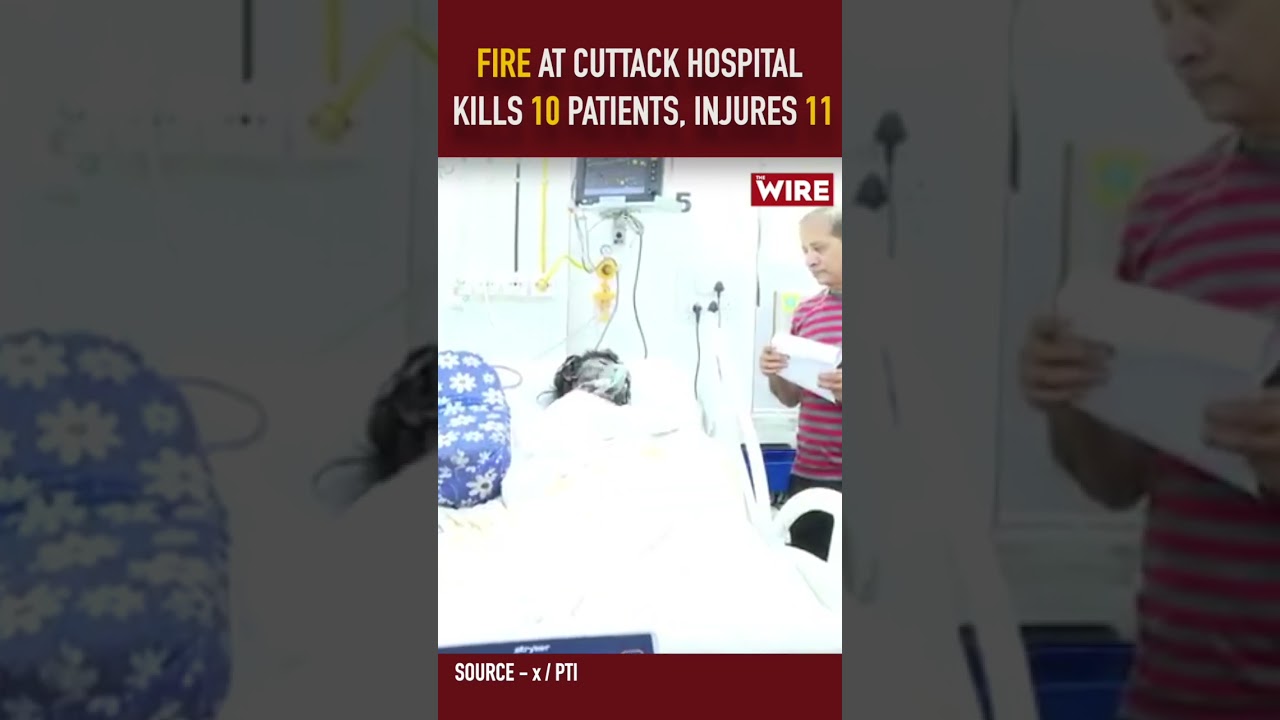 Fire at Cuttack Hospital Kills 10 Patients, Injures 11