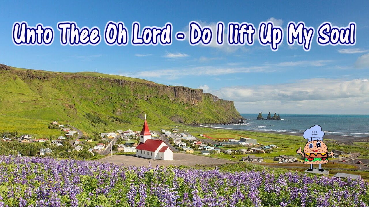 Unto Thee Oh Lord w Lyrics Psalm 25