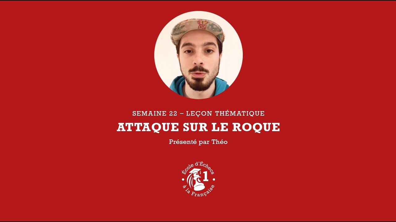 École d'Échecs à la Française - Cavalier - 22.1 - l'attaque contre le roque