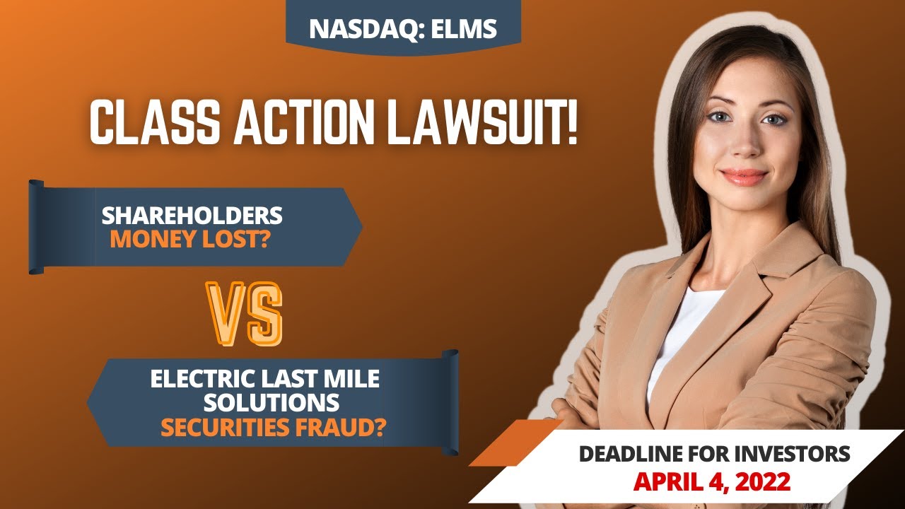ELMS Stock News (#ELMS) 📉 SHAREHOLDERS Inc Electric Last Mile Solutions Inc Securities Class Action