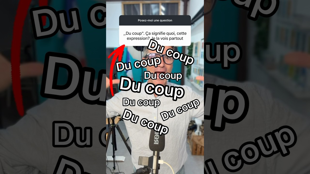 🇫🇷 Du coup : signification et exemples