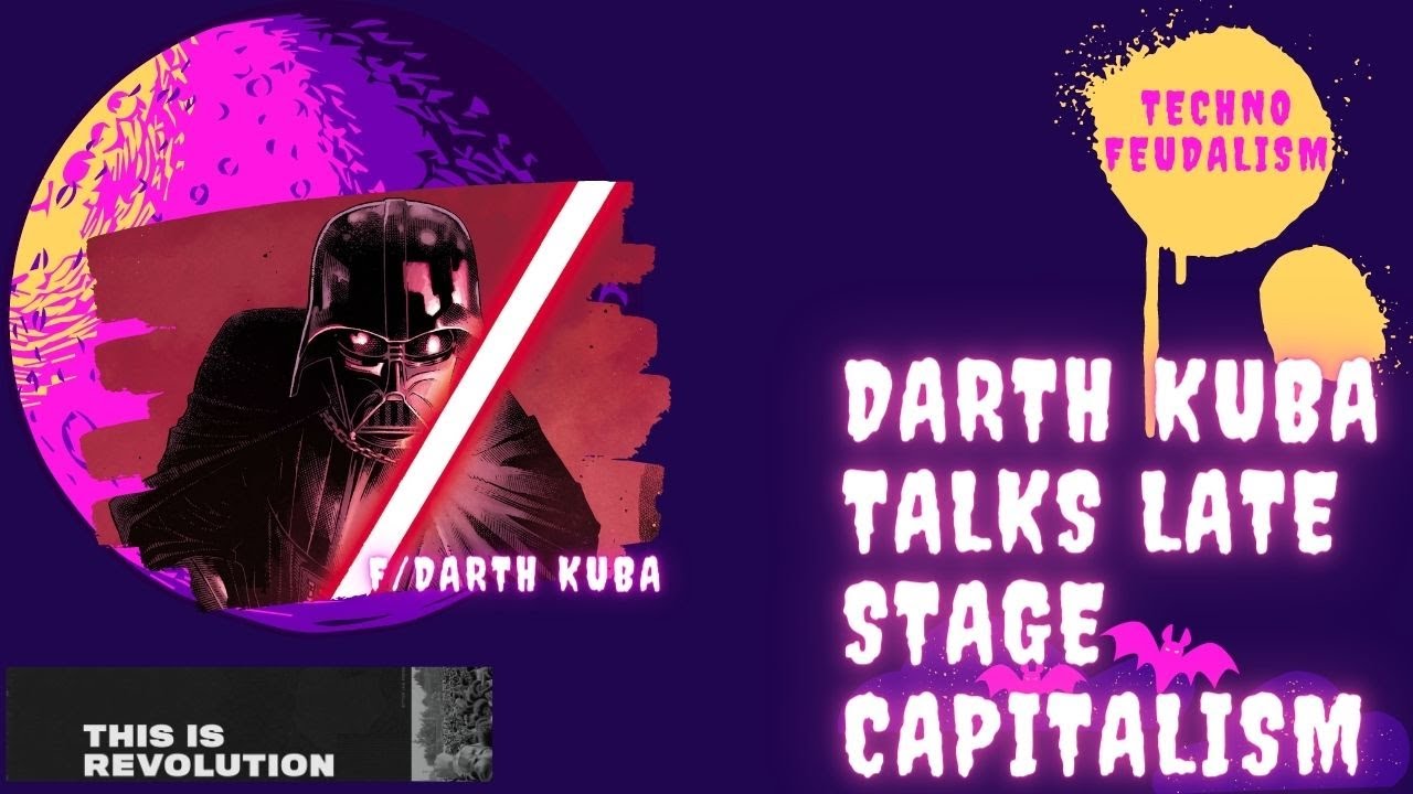 Kuba Talks Late Stage Capitalism