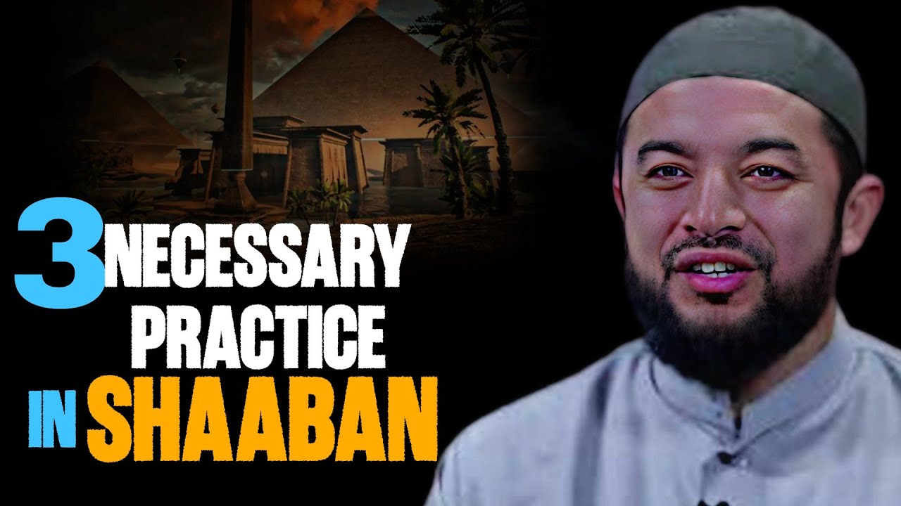Three Necessary Practice In Shabaan || Samih Jad life Changing Vedio || English Islamic Vedio