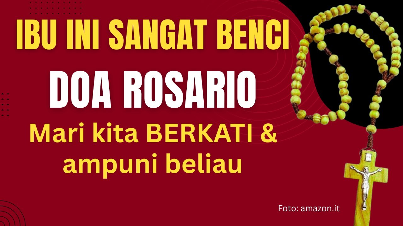 Ibu ini BENCI Doa Rosario, Mari kita Berkati dan Ampuni Dia