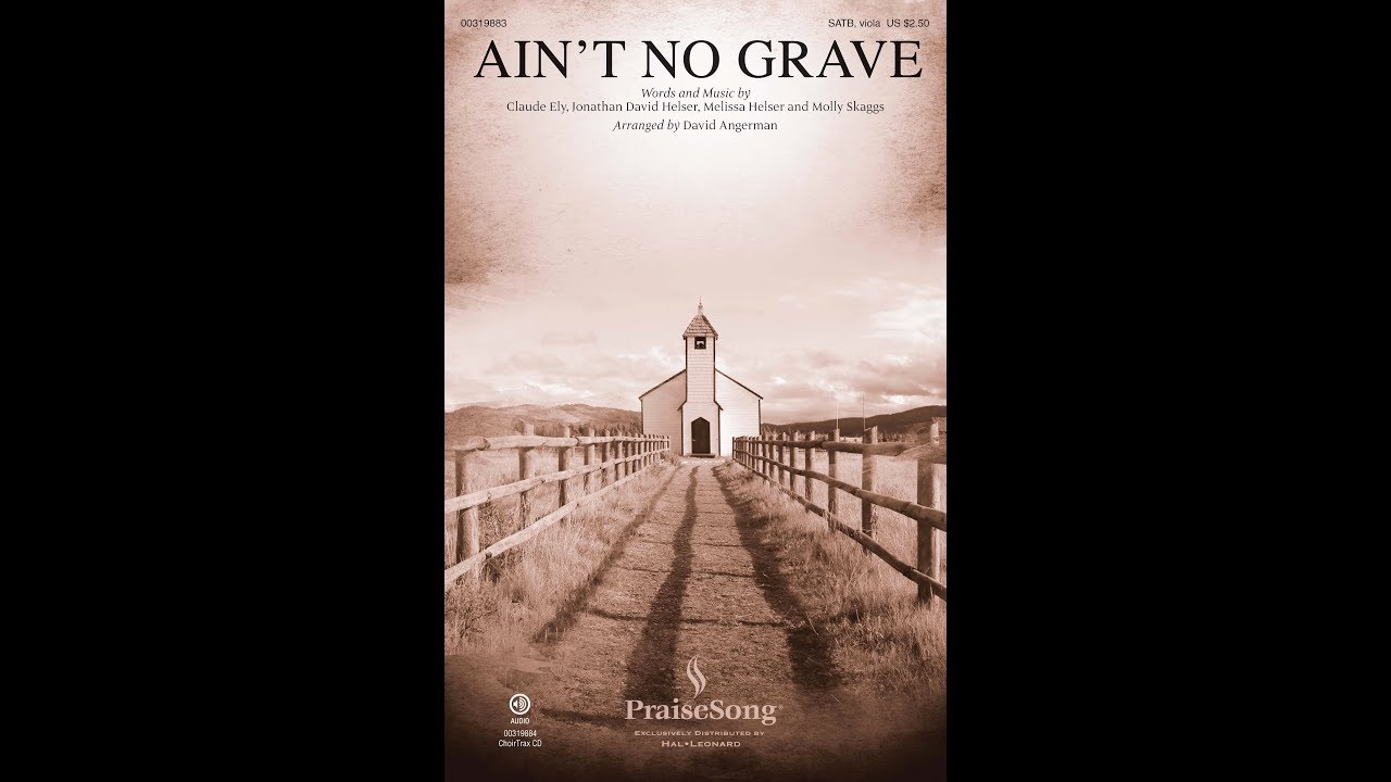 AIN'T NO GRAVE (SATB Choir) - Bethel Worship/arr. David Angerman