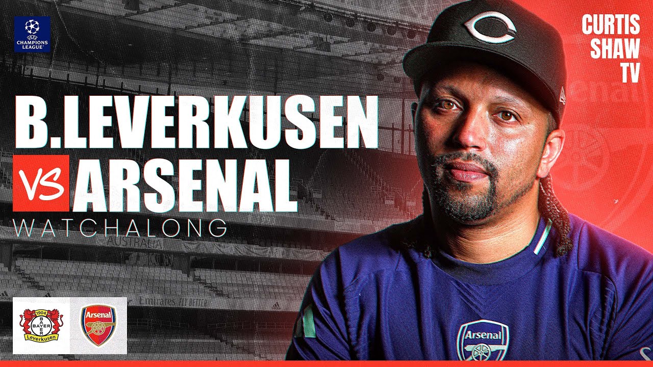 Bayer Leverkusen V Arsenal Live Watchalong (Curtis Shaw TV)