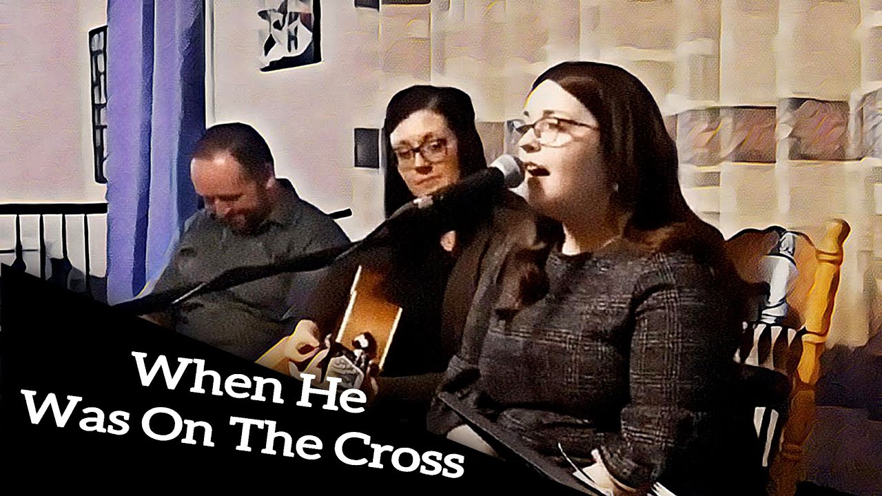 When He Was On The Cross