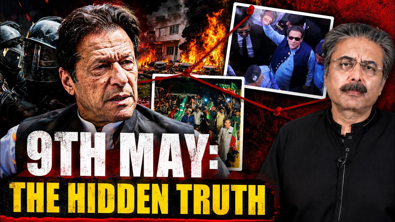 9th May Reality: What Really Happened? Who was Behind this Incident? | Imran Khan | Aftab Iqbal