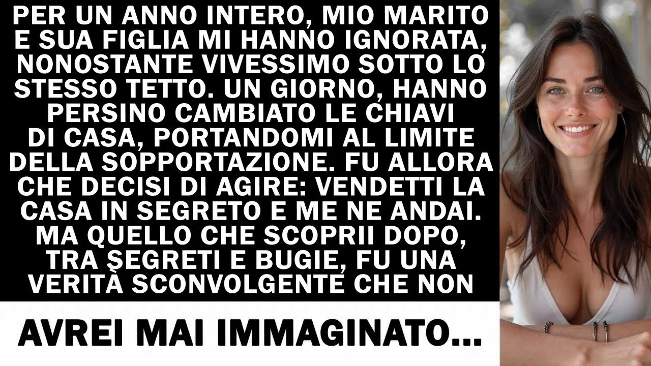 PER UN ANNO INTERO, MIO MARITO E SUA FIGLIA MI HANNO IGNORATA, NONOSTANTE VIVESSIMO SOTTO LO STESSO