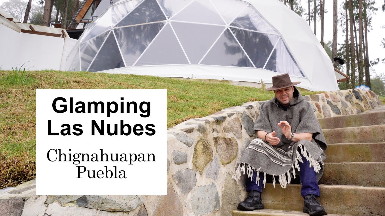 Impresionante Glamping en Chignahuapan, Puebla | Glamping Las Nubes | Destino32