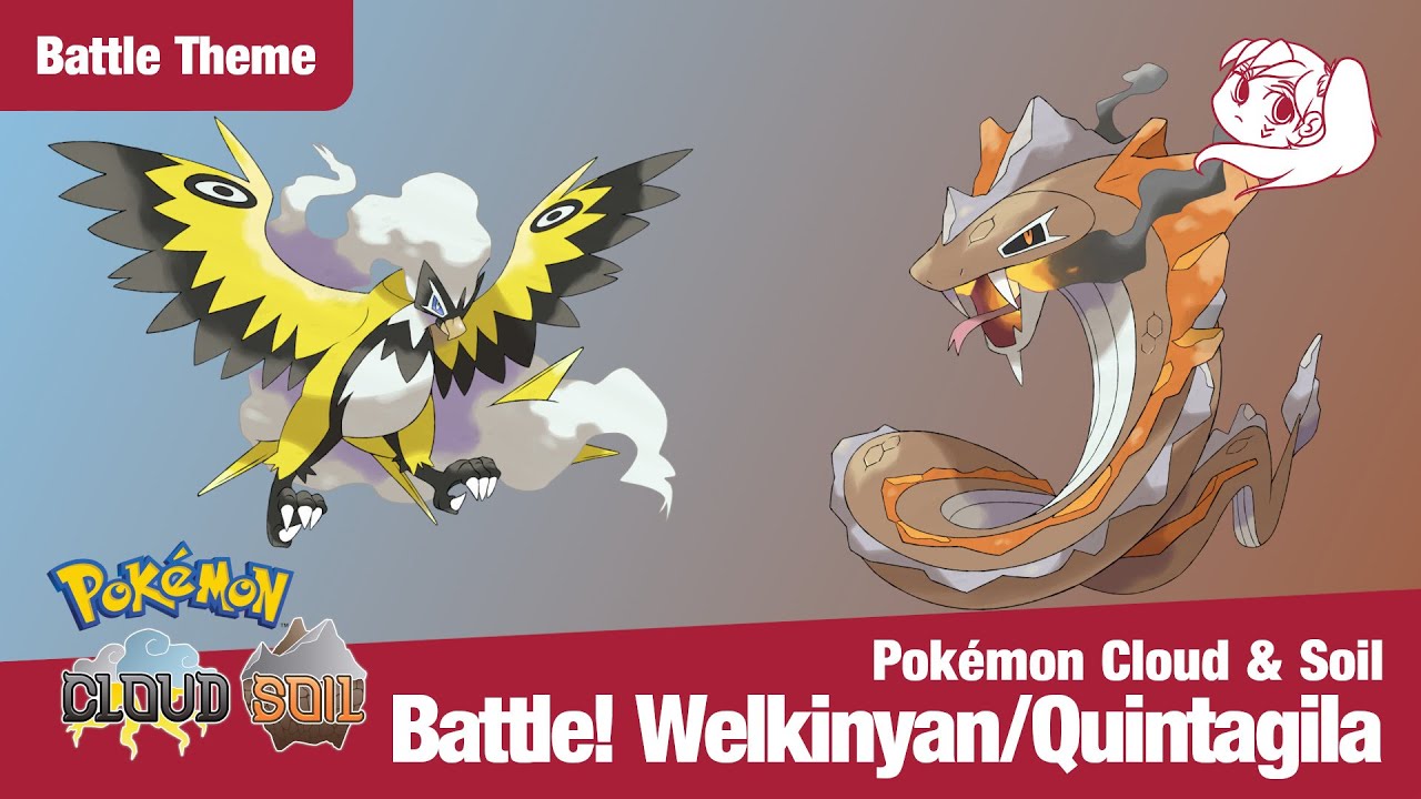 Pokémon Cloud & Soil  - Battle! Welkinyan/Quintagila (Original Soundtrack)