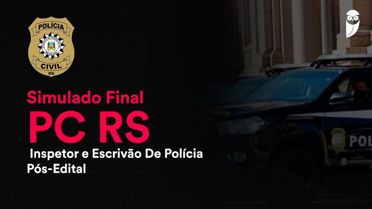 Simulado Final PC RS - Inspetor e Escriv&atilde;o de Pol&iacute;cia - P&oacute;s-Edital - Corre&ccedil;&atilde;o