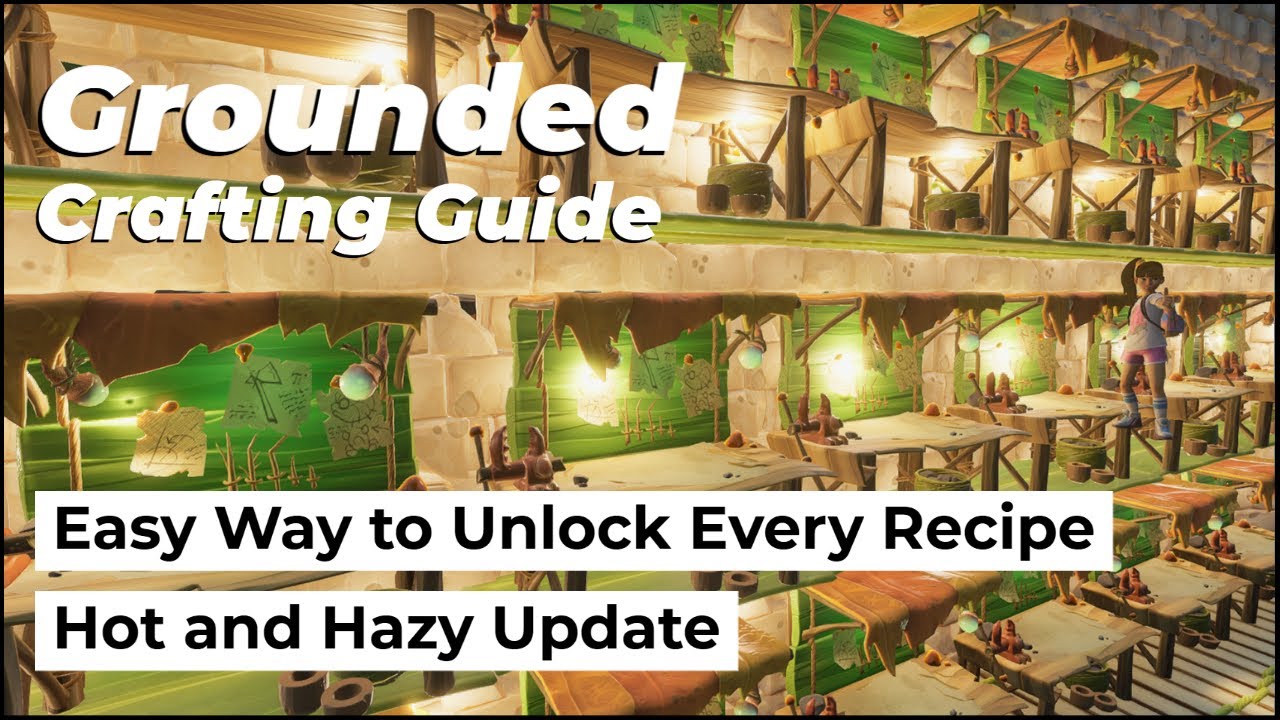 Grounded Crafting Guide - Website Update | Hot and Hazy Update 0.11.0