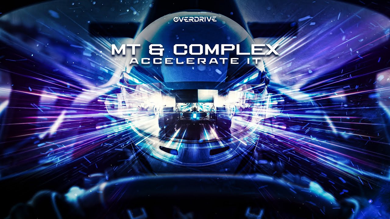 MT & Complex - Accelerate It (Official Video)