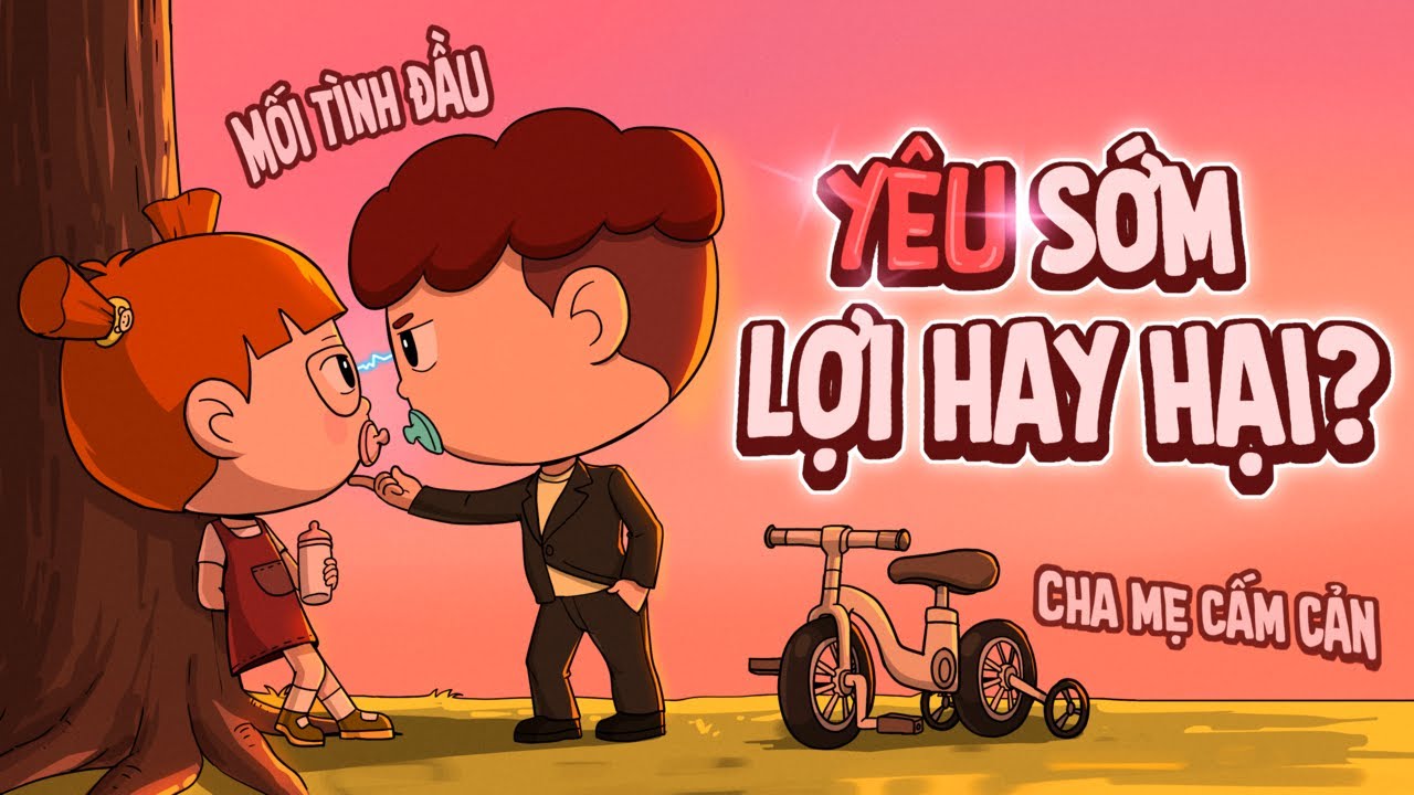 LỢI ÍCH CỦA VIỆC YÊU SỚM