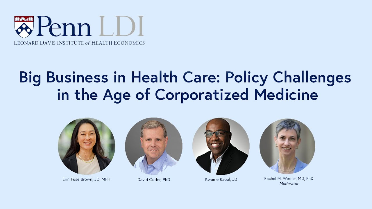 Big Business in Health Care: Policy Challenges in the Age of Corporatized Medicine