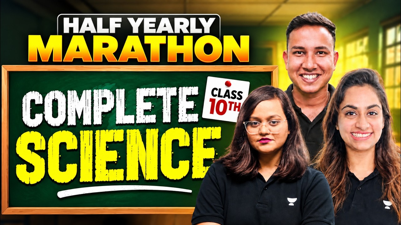 Complete Class 10 Science Half Yearly Marathon 2026 🔥| Complete Revision & Most Important Questions