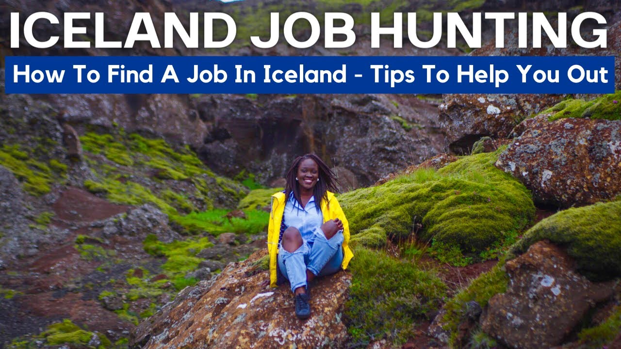 Working In Iceland As A Foreigner 🇮🇸 HOW TO FIND A JOB IN 7 STEPS | Employment Application Tips