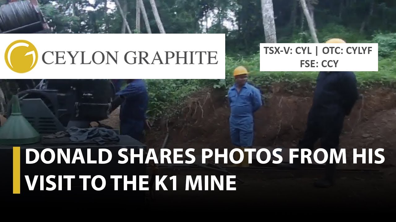 Ceylon Graphite; Donald Shares Photos From His Visit to the K1 Mine