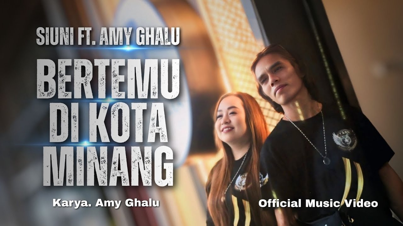 Siuni Feat. Amy Ghalu - Bertemu Di Kota Minang (Official Music Video)