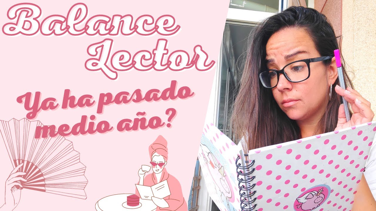 BALANCE LECTOR DE MEDIO A&Ntilde;O | 54 libros le&iacute;dos
