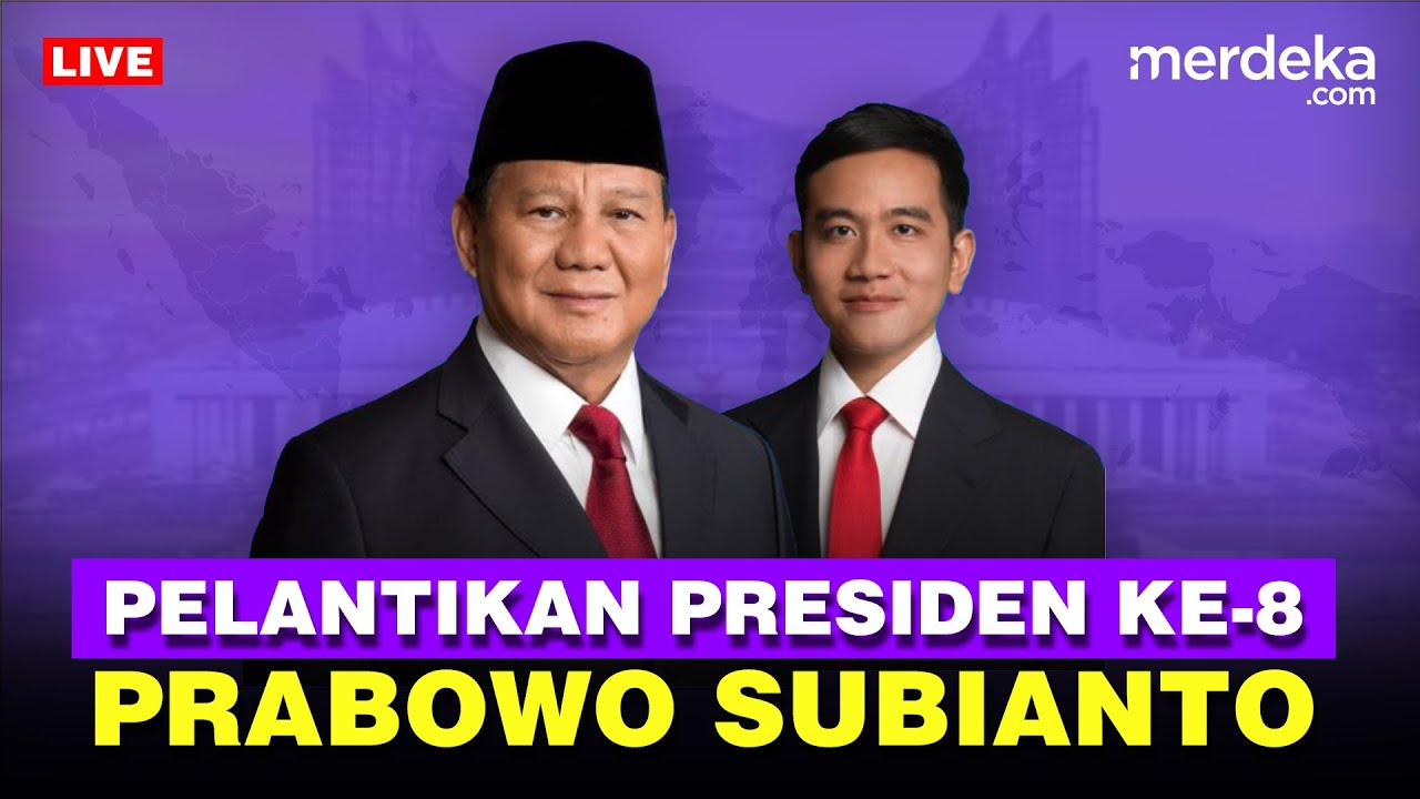 🔴 LIVE - Pelantikan Presiden ke-8 Prabowo dan Wakil Presiden Gibran di DPR & Istana