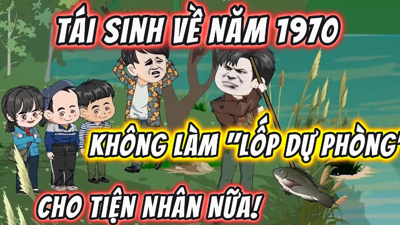 Tái Sinh Về Năm 1970  Không Làm "Lốp Dự Phòng" Cho Tiện Nhân Nữa! || 191VietSub
