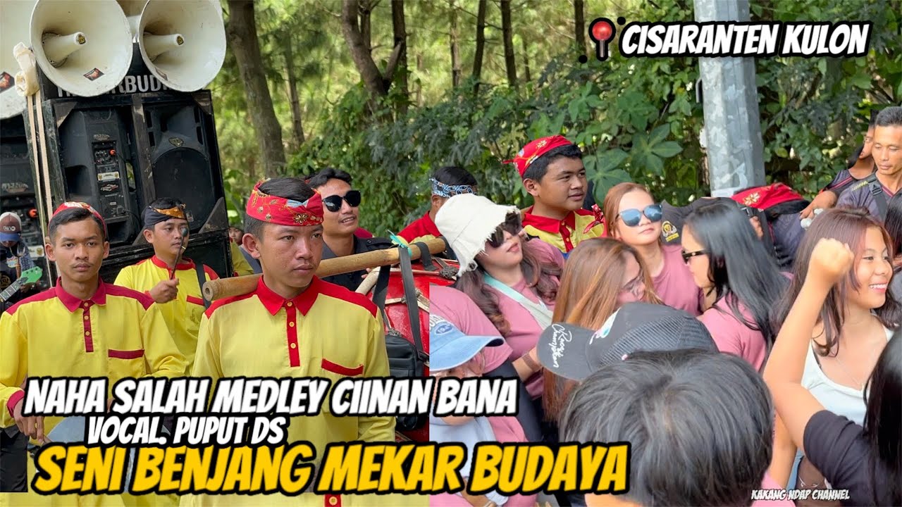 NAHA SALAH MEDLEY CIINAN BANA VOCAL PUPUT DS || SENI BENJANG MEKAR BUDAYA ||CISARANTEN KULON