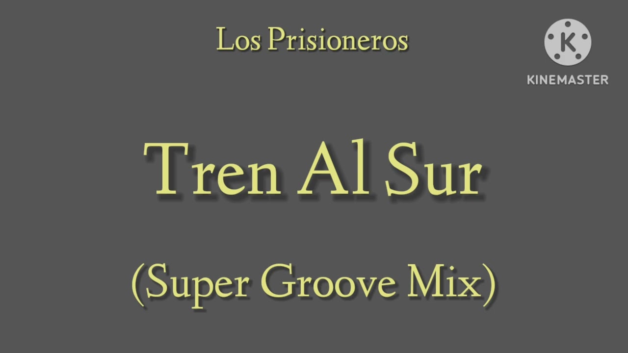 Los Prisioneros - Tren Al Sur (Super Groove Mix)