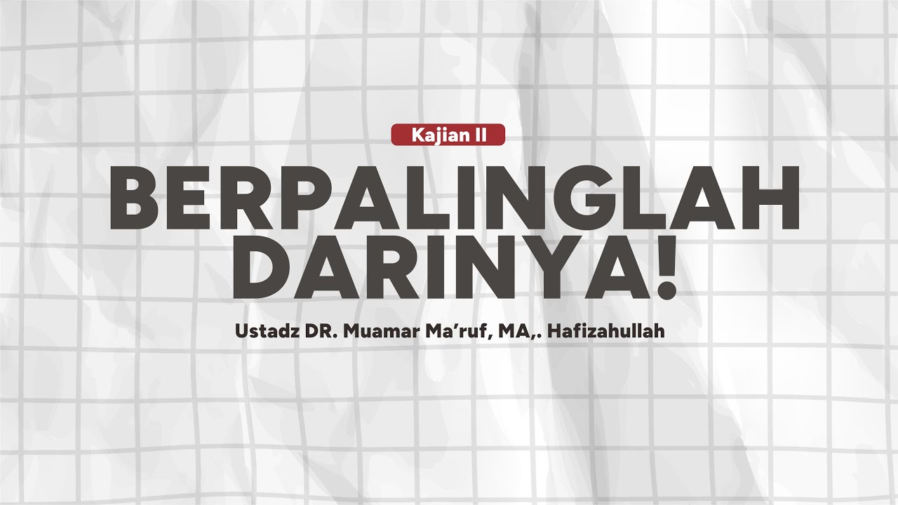 Safari Dakwah - Berpalinglah Darinya! | Ustadz Dr. Muamar Ma'ruf, M.A, Hafizahullah