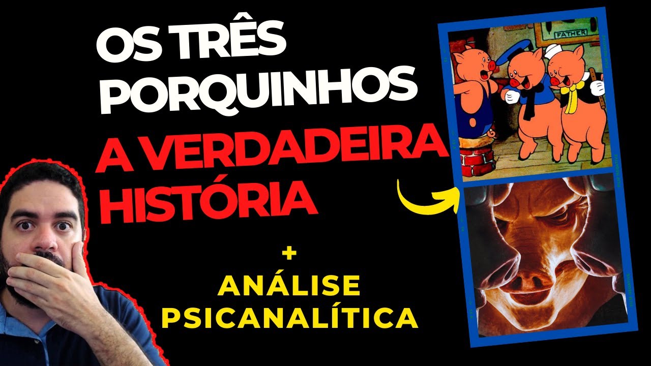 OS TRÊS PORQUINHOS: A Psicanálise dos Contos de Fadas [Aula de Psicanálise]
