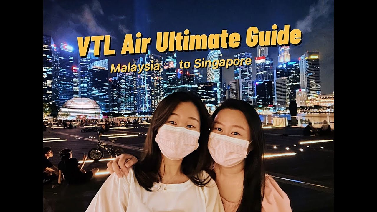 Malaysia - Singapore VTL | All you need to know