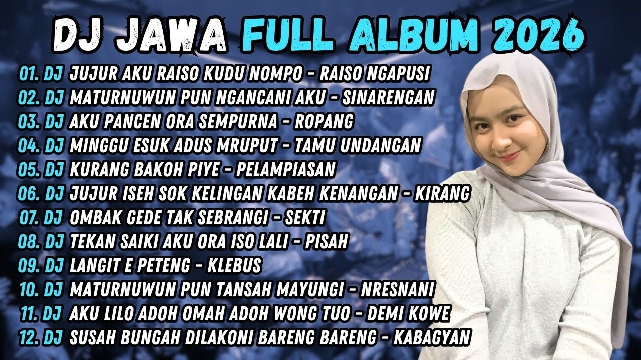 DJ RAISO NGAPUSI - DJ JUJUR AKU RAISO KUDU MILIH - DJ JAWA FULL ALBUM TERBARU 2026