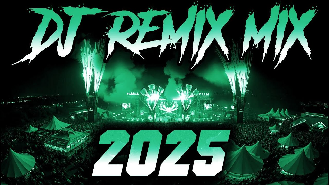 DJ REMIX 2025 - Remixes & Mashups of Popular Songs 2025 | DJ Remix Song Club Music Disco DJ Mix 2024